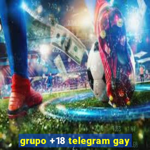 grupo +18 telegram gay